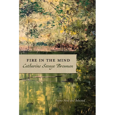 Fire in the Mind: Poems New and Selected