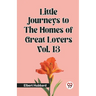 Little Journeys to the Homes of Great Lovers Vol. 13