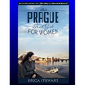 Prague: The Complete Insider´s Guide for Women Traveling to Prague.:: Travel Czech Republic Eastern Europe Guidebook. Eastern Europe Czech Republic Ge