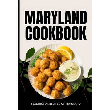 Maryland Cookbook: Traditional Recipes of Maryland