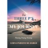 The Three P's of My Journey: Planning, Praying, Pursuing.