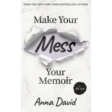 Make Your Mess Your Memoir