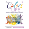 The Colors of Life: Exploring Life Experience Through Color and Emotion