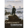 Christianity Contested: Replies to Critics' Toughest Objections
