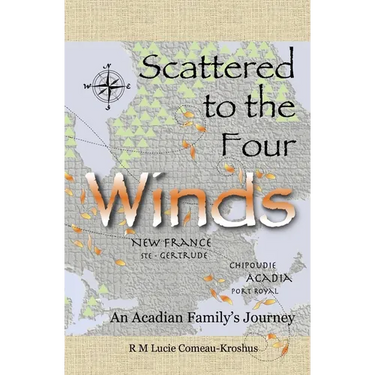 Scattered to the Four Winds: An Acadian Family's Journey