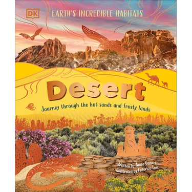 Desert: Journey Through the Hot Sands and Frosty Lands