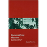 Commodifying Marxism: The Formation of Modern Thai Radical Culture, 1927-1958 Volume 3