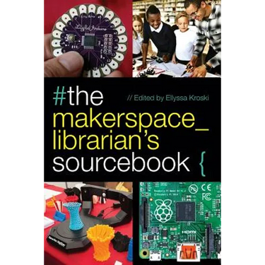 The Makerspace Librarian's Sourcebook