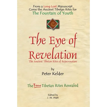 The Eye of Revelation: The Ancient Tibetan Rites of Rejuvenation