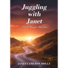 Juggling with Janet: A Poetic Memoir - Part Two