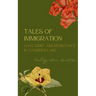 Tales of Immigration: Love, Grief, and Resistance in Foreign Land.