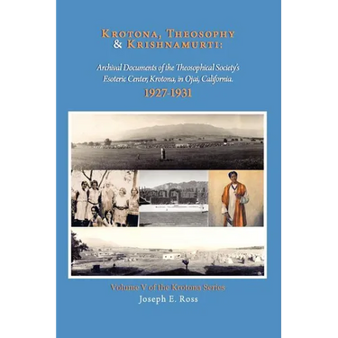 Krotona, Theosophy and Krishnamurti: Archival Documents of the Theosophical Society's Esoteric Center, Krotona, in Ojai, California.