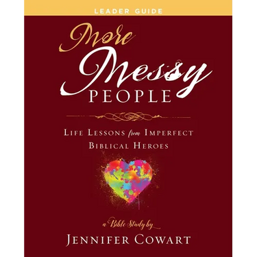 More Messy People Women's Bible Study Leader Guide: Life Lessons from Imperfect Biblical Heroes