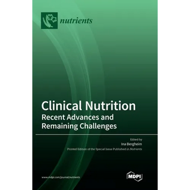 Clinical Nutrition: Recent Advances and Remaining Challenges