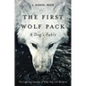 The First Wolf Pack: A Dog's Fable