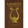 Lament: Praising God Through Pain
