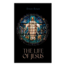 The Life of Jesus: Biblical Criticism and Controversies