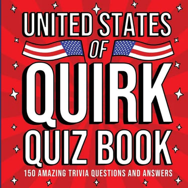 The United States of Quirk: 150 Q&A About All Things American