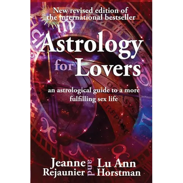 Astrology For Lovers: An astrological guide to a more fulfilling sex life