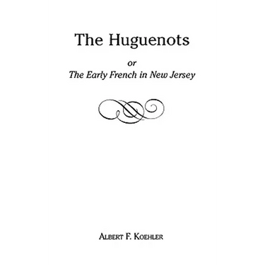 Huguenots or Early French in New Jersey