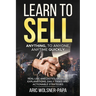 Learn to Sell: Anything, to Anyone, Anytime Quickly!