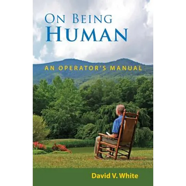 On Being Human: An Operator's Manual
