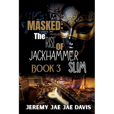 Masked The Rise Of Jackhammer Slim Book 3