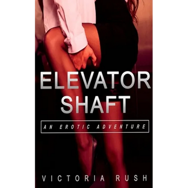 Elevator Shaft: An Erotic Adventure