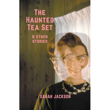 The Haunted Tea Set & Other Stories