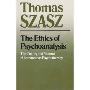 The Ethics of Psychoanalysis: The Theory and Method of Autonomous Psychotherapy