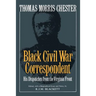 Thomas Morris Chester, Black Civil War Correspondent