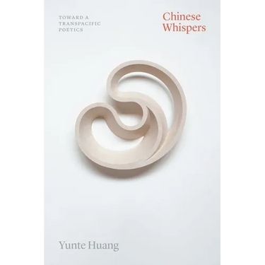 Chinese Whispers: Toward a Transpacific Poetics
