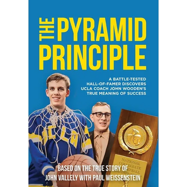 The Pyramid Principle: A Battle-Tested Hall-of-Famer Discovers UCLA
Coach John Wooden's True Meaning of Success