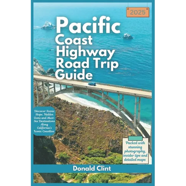 Pacific Coast highway Road Trip Guide 2025: Discover Scenic Stops, Hidden Gems and Must-See Destinations Along California's Iconic Coastline