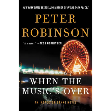 When the Music's Over: An Inspector Banks Novel