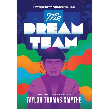 The Dream Team: A Magic City Wonders Novel