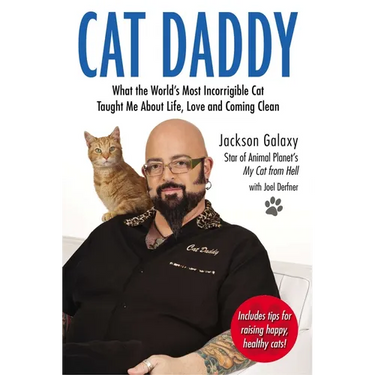 Cat Daddy: What the World's Most Incorrigible Cat Taught Me about Life, Love, and Coming Clean
