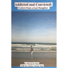 Addicted and Convicted: Letters from a Lost Daughter