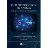 Future Trends in 5G and 6G: Challenges, Architecture, and Applications