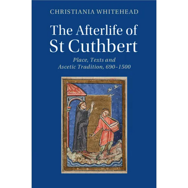 The Afterlife of St Cuthbert