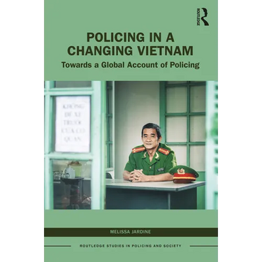 Policing in a Changing Vietnam: Towards a Global Account of Policing