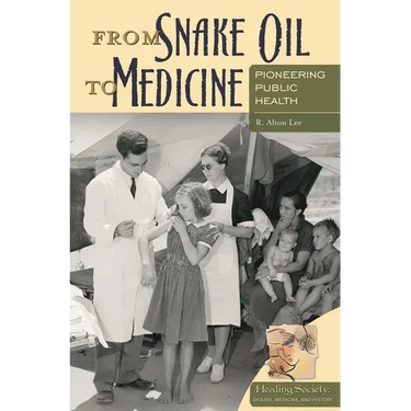 From Snake Oil to Medicine: Pioneering Public Health