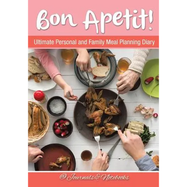 Bon Apetit! Ultimate Personal and Family Meal Planning Diary
