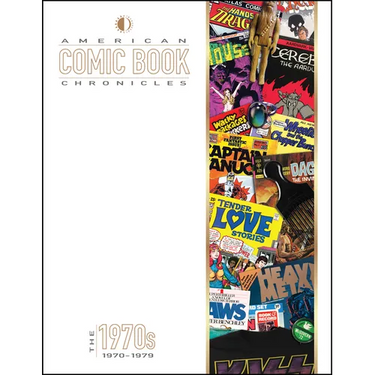 American Comic Book Chronicles: The 1970s: 1970-1979