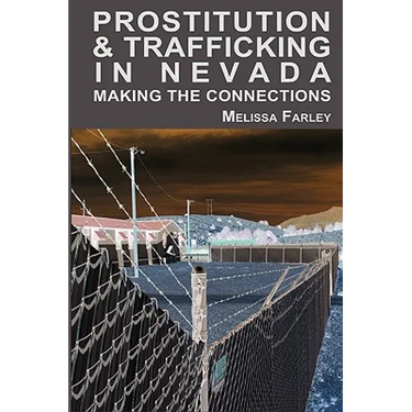 Prostitution and Trafficking in Nevada: Making the Connections