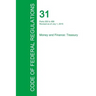 Code of Federal Regulations Title 31, Volume 2, July 1, 2015
