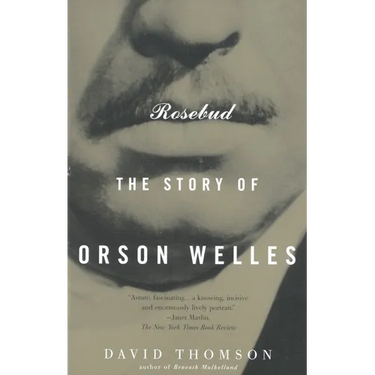 Rosebud: The Story of Orson Welles