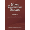 News Commentary Essays Book II: Poignant Responses to Fourth Estate Rancor