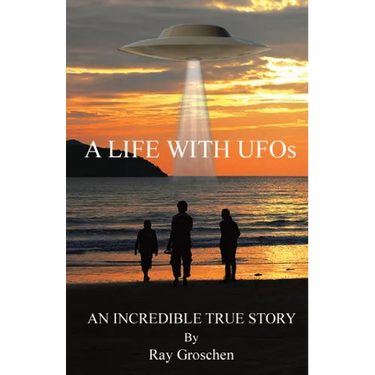 A LIFE WITH UFOs: An Incredible True Story