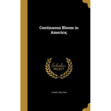 Continuous Bloom in America;